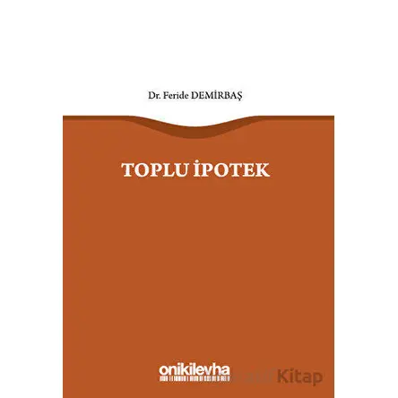 Toplu İpotek - Feride Demirbaş - On İki Levha Yayınları