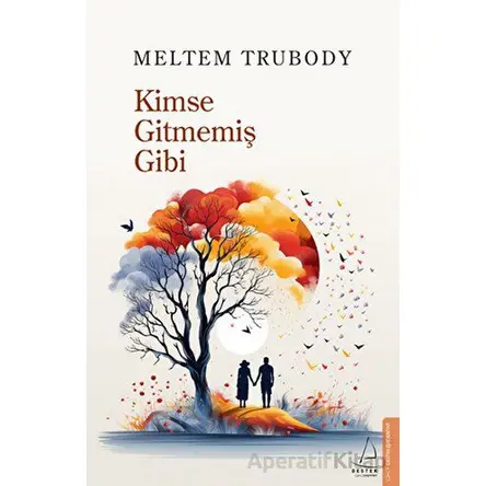 Kimse Gitmemiş Gibi - Meltem Çelikel - Destek Yayınları