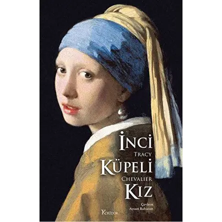 İnci Küpeli Kız - Tracy Chevalier - Koridor Yayıncılık