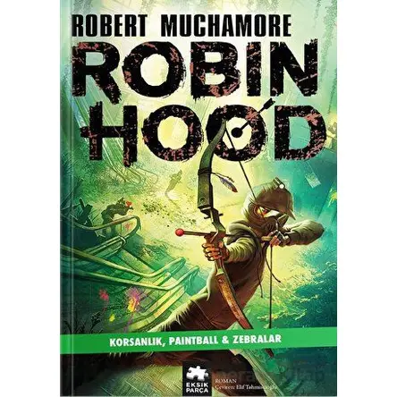 Robin Hood 2: Korsanlık, Paintball - Zebralar - Robert Muchamore - Eksik Parça Yayınları