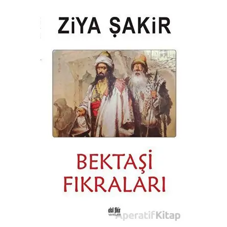 Bektaşi Fıkraları - Ziya Şakir - Akıl Fikir Yayınları
