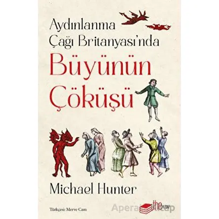 Aydınlanma Çağı Britanyası’nda Büyünün Çöküşü - Christopher J. Ferguson - The Kitap