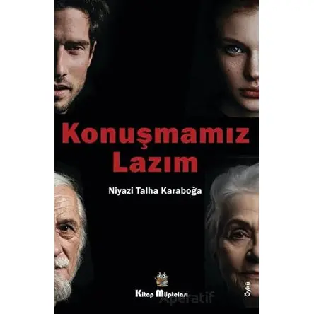 Konuşmamız Lazım - Niyazi Talha Karaboğa - Kitap Müptelası Yayınları