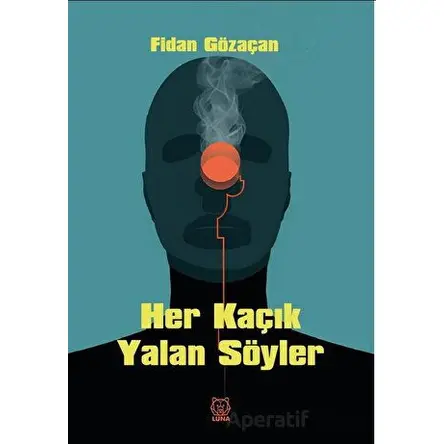 Her Kaçık Yalan Söyler - Fidan Gözaçan - Luna Yayınları