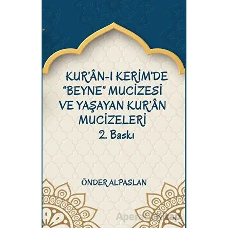 Kuran-ı Kerimde Beyne Mucizesi ve Yaşayan Kur’an Mucizeleri 2 - Önder Alpaslan - Platanus Publishing