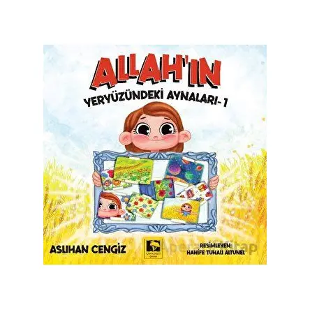 Allahın Yeryüzündeki Aynaları - 1 - Aslıhan Cengiz - Çınaraltı Yayınları