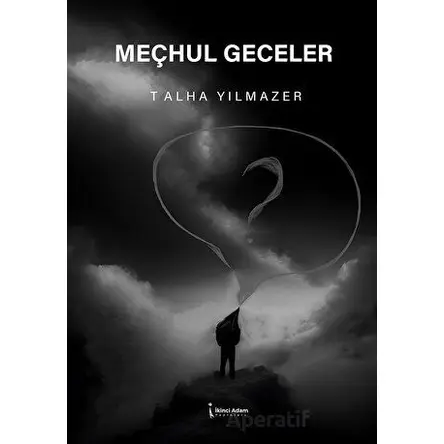 Meçhul Geceler - Talha Yılmazer - İkinci Adam Yayınları
