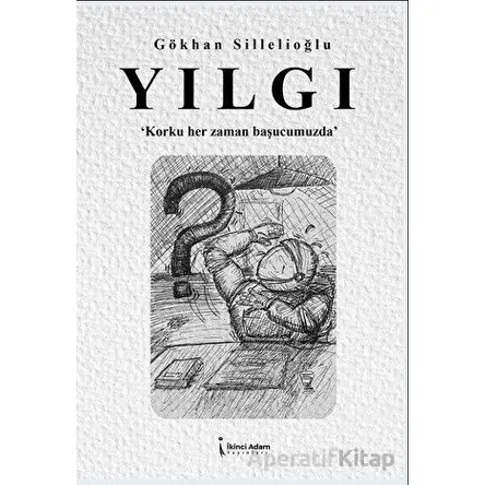 Yılgı - Gökhan Sillelioğlu - İkinci Adam Yayınları