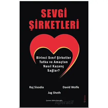 Sevgi Şirketleri - Raj Sisodia - Sola Unitas