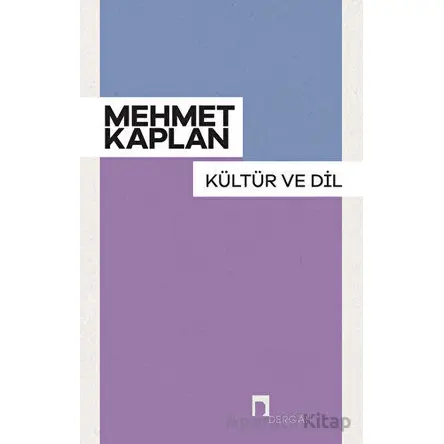 Kültür ve Dil - Mehmet Kaplan - Dergah Yayınları