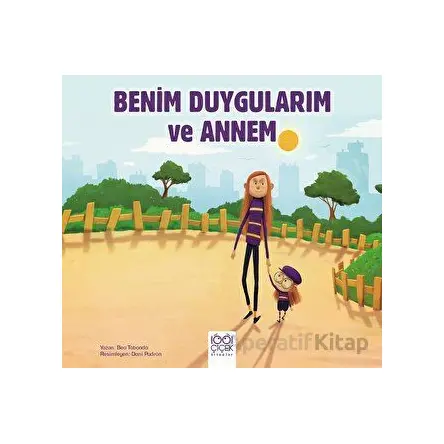 Benim Duygularım ve Annem - Bea Taboada - 1001 Çiçek Kitaplar