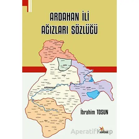 Ardahan İli Ağızları Sözlüğü - İbrahim Tosun - Kriter Yayınları