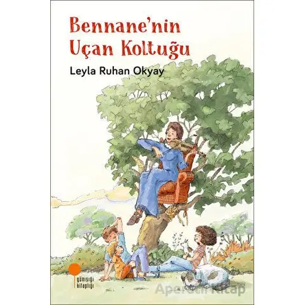 Bennanenin Uçan Koltuğu - Leyla Ruhan Okyay - Günışığı Kitaplığı