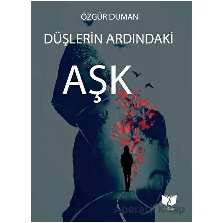 Düşlerin Ardındaki Aşk - Özgür Duman - Ateş Yayınları