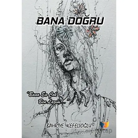 Bana Doğru - Bahriye Kefelioğlu - Ateş Yayınları
