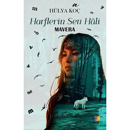 Harflerin Sen Hali ‘Mavera’ - Hülya Koç - Ateş Yayınları