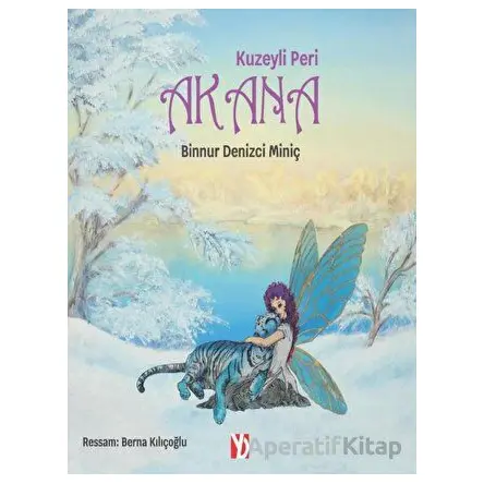 Kuzeyli Peri Akana - Binnur Denizci Miniç - Yazardan Direkt Yayınevi