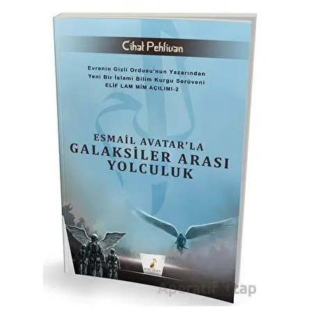 Esmail Avatarla Galaksiler Arası Yolculuk - Cihat Pehlivan - Pelikan Tıp Teknik Yayıncılık
