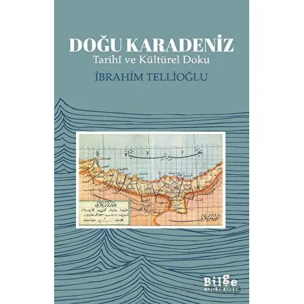 Doğu Karadeniz - İbrahim Tellioğlu - Bilge Kültür Sanat