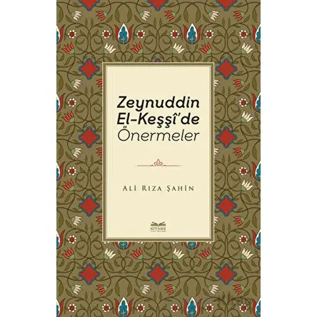 Zeynuddin El-Keşşide Önermeler - Ali Rıza Şahin - Kitabe Yayınları