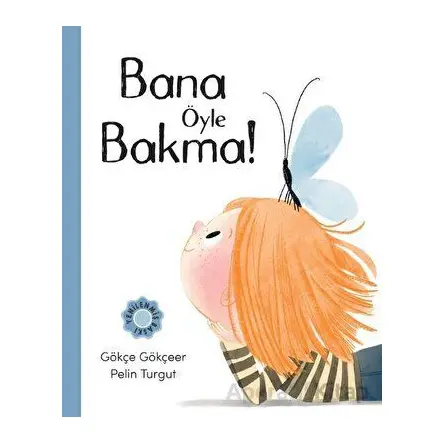 Bana Öyle Bakma - Gökçe Gökçeer - MEAV Yayıncılık