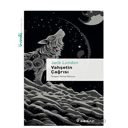 Vahşetin Çağrısı - Livaneli Kitaplığı - Jack London - İnkılap Kitabevi