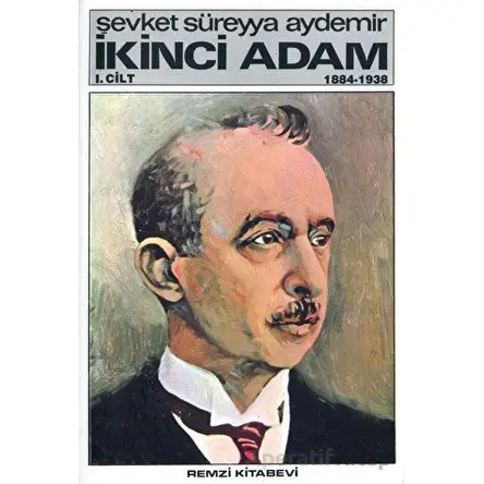 İkinci Adam Cilt: 1 1884-1938 - Şevket Süreyya Aydemir - Remzi Kitabevi