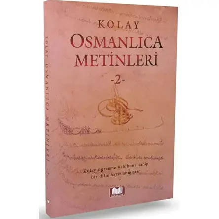 Kolay Osmanlıca Metinleri 2 - Mustafa Köseoğlu - Kitap Kalbi Yayıncılık