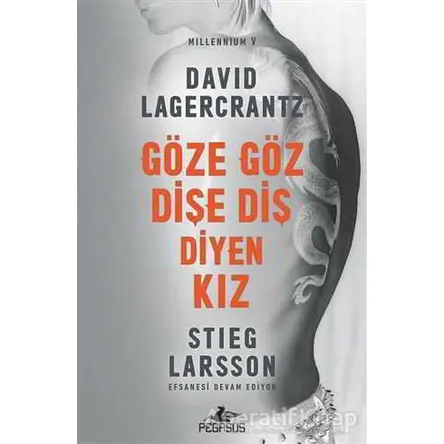 Göze Göz Dişe Diş Diyen Kız - David Lagercrantz - Pegasus Yayınları