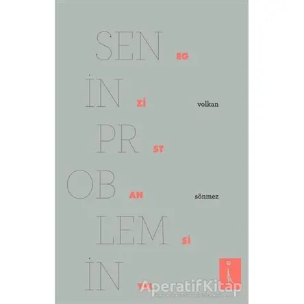 Senin Problemin Egzistansiyel - Volkan Sönmez - İkinci Adam Yayınları