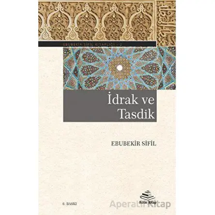 İdrak ve Tasdik - Ebubekir Sifil - Rıhle Kitap