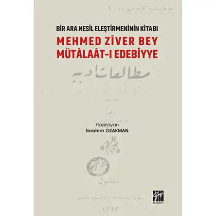 Mehmed Ziver Bey Mütalaat-ı Edebiyye - Bir Nesil Eleştirmeninin Kitabı