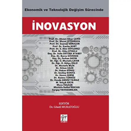 Ekonomik ve Teknolojik Değişim Sürecinde İnovasyon - Murat Çetinkaya - Gazi Kitabevi