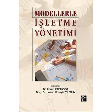 Modellerle İşletme Yönetimi - Hasan Hüseyin Yıldırım - Gazi Kitabevi