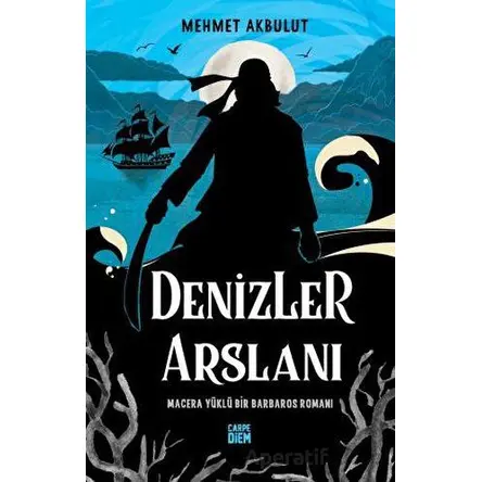 Denizler Arslanı - Mehmet Akbulut - Carpe Diem Kitapları