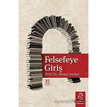Felsefeye Giriş - Ahmet Arslan - Serbest Kitaplar