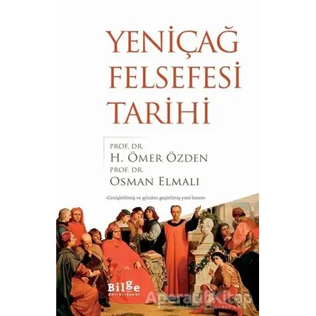 Yeniçağ Felsefesi Tarihi - Osman Elmalı - Bilge Kültür Sanat