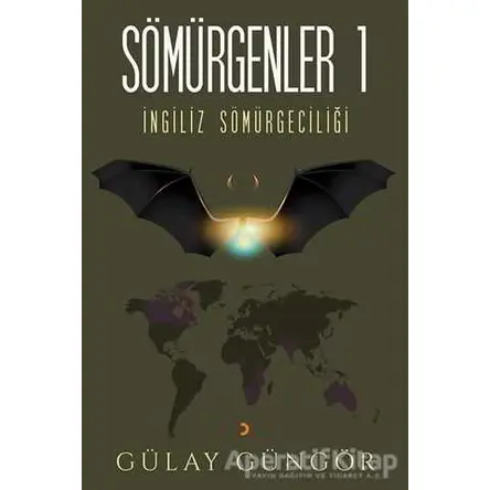 Sömürgenler 1 - Gülay Güngör - Cinius Yayınları