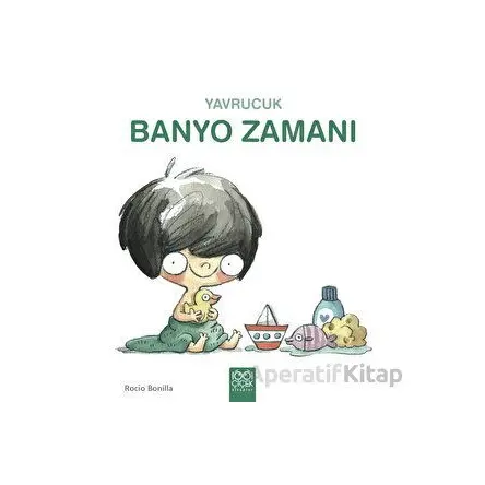 Yavrucuk Banyo Zamanı - Rocio Bonilla - 1001 Çiçek Kitaplar