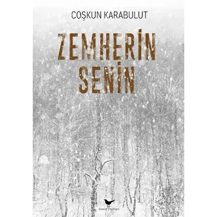 Zemherin Senin - Coşkun Karabulut - Günce Yayınları