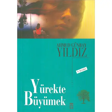 Yürekte Büyümek - Ahmed Günbay Yıldız - Timaş Yayınları