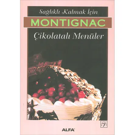 Çikolatalı Menüler - Michel Montignac - Alfa Yayınları