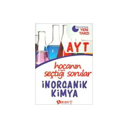 Dahi Adam AYT Hocanın Seçtiği Sorular İnorganik Kimya Soru Bankası