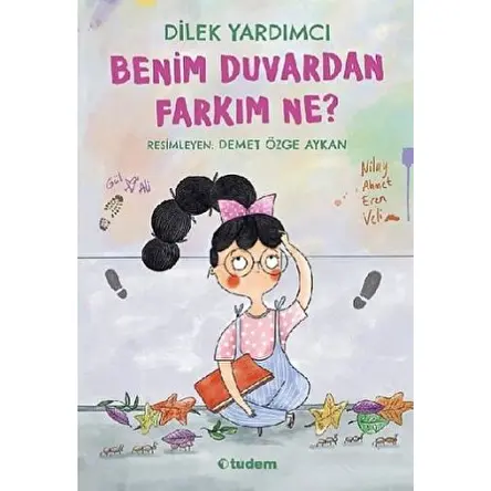 Benim Duvardan Farkım Ne? - Dilek Yardımcı - Tudem Yayınları
