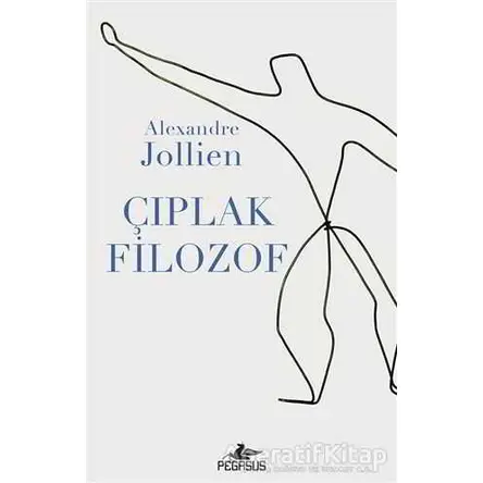 Çıplak Filozof - Alexandre Jollien - Pegasus Yayınları