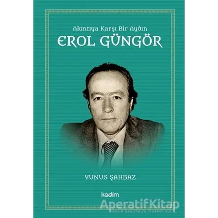 Erol Güngör - Yunus Şahbaz - Kadim Yayınları