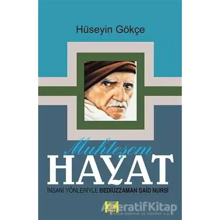 Muhteşem Hayat : İnsani Yönleriyle Bediüzzaman Said Nursi Zinde Yayınları