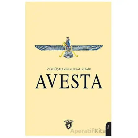 Avesta - Zerdüştlerin Kutsal Kitabı - Avesta - Dorlion Yayınları