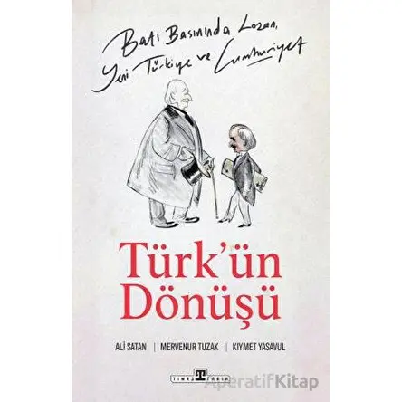 Batı Basınında Lozan, Yeni Türkiye ve Cumhuriyet - Mervenur Tuzak - Timaş Yayınları