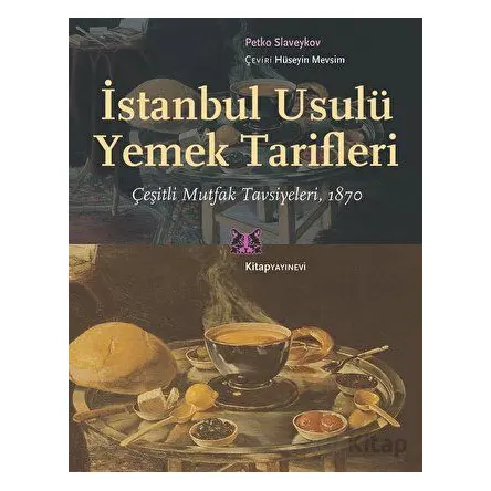 İstanbul Usulü Yemek Tarifleri - Petko Slaveykov - Kitap Yayınevi